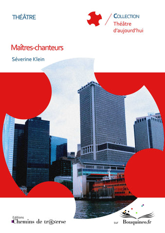 Couverture de Maîtres-chanteurs, par Séverine Klein, éd. Chemins de tr@verse 2011