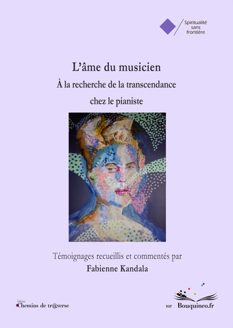 L'âme du musicien - À la recherche de la transcendance chez le pianiste