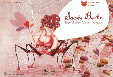 Couverture de Sacrée Berthe, par Lisa Chrétien, illustré par Cocotte en papier, éd. Chemins de tr@verse 2012